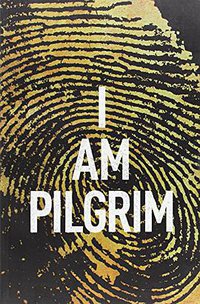 I Am Pilgrim (Bantam Press 2013)