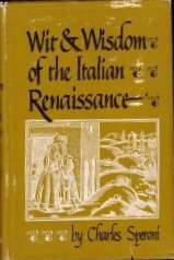 Wit and Wisdom of the Italian Renaissance (Compilation) (University of California Press 1964)