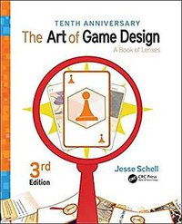 The Art of Game Design (Third Edition) (A K Peters/CRC Press 2019)