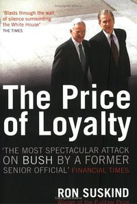 The Price of Loyalty (Simon & Schuster 2004)