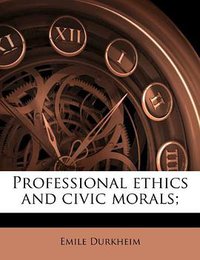 Professional ethics and civic morals; (Nabu Press 2011)