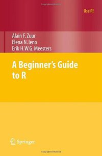 A Beginner's Guide to R (Springer 2009)