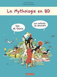 La mythologie en BD: Isis et Osiris : Les enfants du désordre