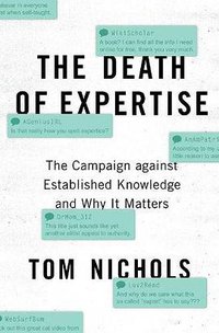 The Death of Expertise (OUP USA 2019)
