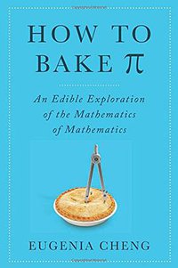 How to Bake Pi (Basic Books 2015)