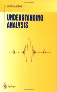 Understanding Analysis (Springer 2002)