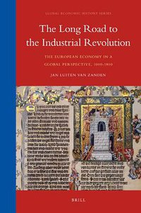 The Long Road to the Industrial Revolution (Brill 2009)