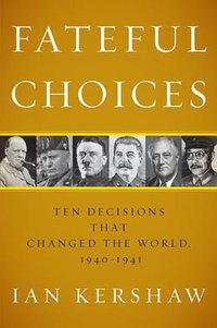 Fateful Choices (The Penguin Press HC 2007)
