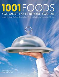 1001 Foods You Must Taste Before You Die (Universe 2008)