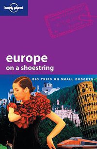 Lonely Planet Europe On A Shoestring (Lonely Planet Publications 2005)