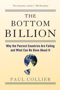 The Bottom Billion (Oxford University Press 2008)
