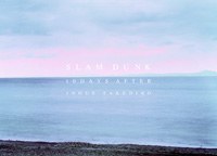 SLAM DUNK 10 DAYS AFTER