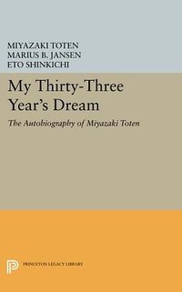 My Thirty-Three Year's Dream: The Autobiography of Miyazaki Toten 