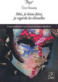 Moi, je laisse faire, je regarde les étincelles (Petite Capitale 2011)
