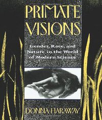 Primate Visions (Routledge 1990)