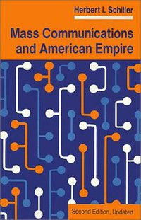 Mass Communications And American Empire (Westview Press 1992)