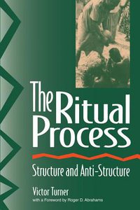 The Ritual Process (Aldine De Gruyter 1995)