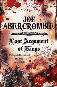 Last Argument Of Kings (Gollancz 2009)