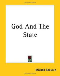 God And The State (Kessinger Publishing 2004)