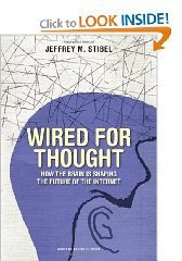 Wired for Thought (Harvard Business Press; 1st edition 2009)