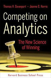 Competing on Analytics (Harvard Business Review Press 2007)