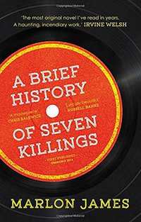 A Brief History of Seven Killings (Oneworld Publications 2014)