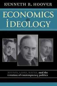 Economics as Ideology; Keynes, Laski, Hayek, and the Creation of Contemporary Politics (Rowman & Littlefield Publishers 2003)