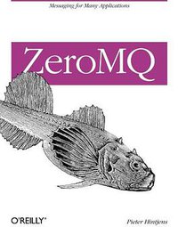 ZeroMQ (O'Reilly Media 2013)