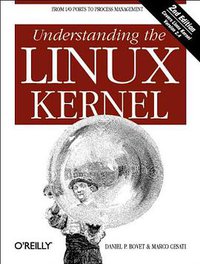 Understanding the Linux Kernel (O'Reilly Media 2002)