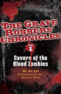 Cavern of the Blood Zombies (Things Asian Press/Global Directions 2011)