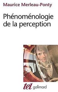Phénoménologie de la perception (Gallimard 1976)