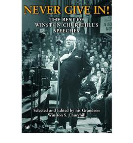 Never Give In! The Best of Winston Churchill's Speeches