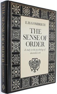 the Sense of Order (Cornell University Press 1979)