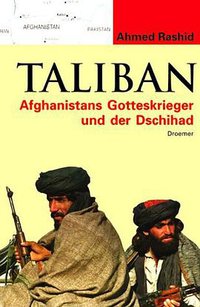 Taliban. Afghanistans Gotteskrieger und der Dschihad (Droemersche Verlagsanstalt Th. Knaur Nachf., GmbH & Co. 2001)