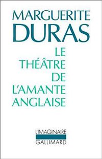 Le théâtre de l'amante anglaise (Collection L'Imaginaire)