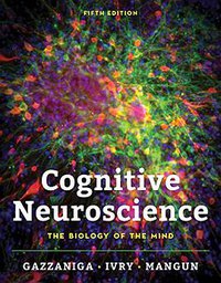 Cognitive Neuroscience (W. W. NORTON & COMPANY NEW YORK • LONDON 2019)