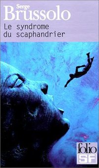 Le Syndrome du scaphandrier (Gallimard 2000)