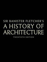 Banister Fletcher's A History of Architecture (Routledge 1996)