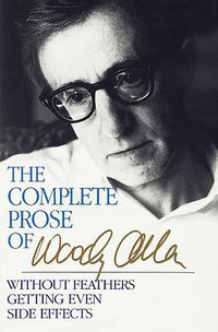 The Complete Prose of Woody Allen (Wings Books 1991)