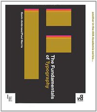 The Fundamentals of Typography (AVA Publishing 2006)