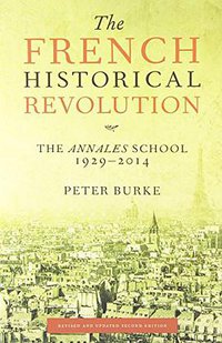 The French Historical Revolution (Stanford University Press 2015)