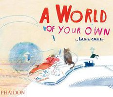 A World of Your Own (Phaidon Press Ltd 2014)