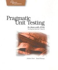 Pragmatic Unit Testing in Java with JUnit (The Pragmatic Programmers 2003)