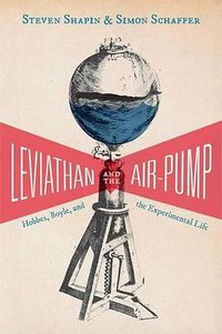 Leviathan and the Air-Pump (Princeton University Press 2011)