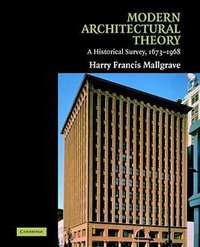 Modern Architectural Theory (Cambridge University Press 2005)