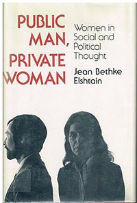 Public Man, Private Woman (Princeton University Press 1981)
