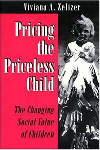 Pricing the Priceless Child (Princeton University Press 1994)