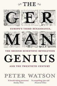 The German Genius (Simon & Schuster 2011)