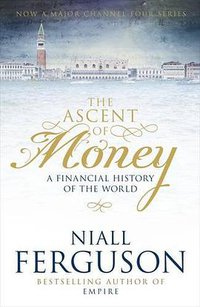 The Ascent of Money (Allen Lane 2008)