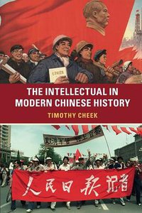 The Intellectual in Modern Chinese History (Cambridge University Press 2016)